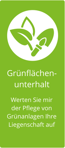 Grnflchen- unterhalt Werten Sie mir der Pflege von Grnanlagen Ihre Liegenschaft auf